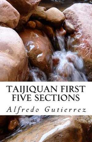 Taijiquan First Five Sections de Alfredo Gutierrez