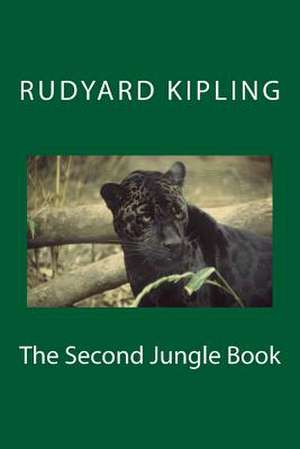 The Second Jungle Book de Rudyard Kipling