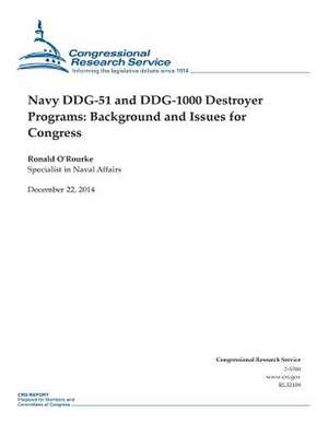 Navy Ddg-51 and Ddg-1000 Destroyer Programs de Congressional Research Service