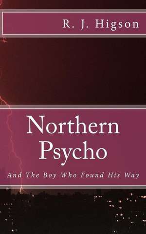 Northern Psycho de MR R. J. Higson