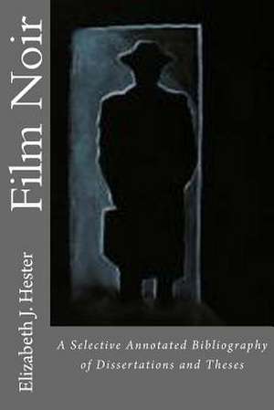 Film Noir de Elizabeth J. Hester