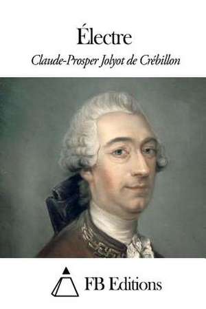 Electre de Prosper Jolyot De Crebillon