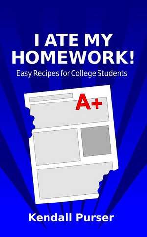 I Ate My Homework de Kendall Purser