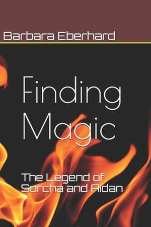 Finding Magic de Barbara Eberhard