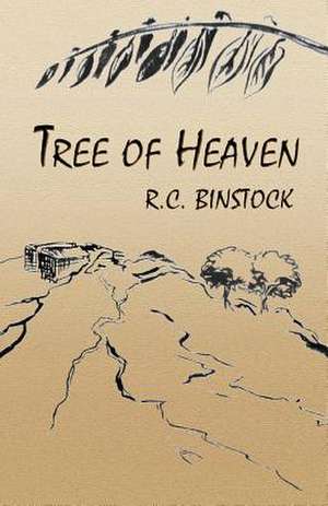 Tree of Heaven de R. C. Binstock