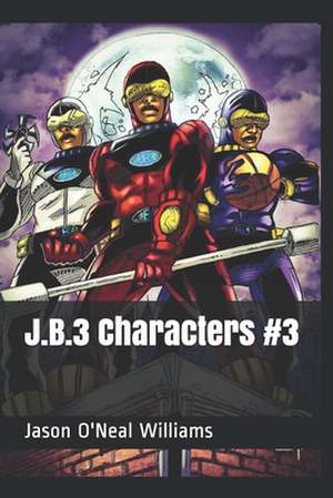 J.B.3 Characters #3 de Jason O'Neal Williams