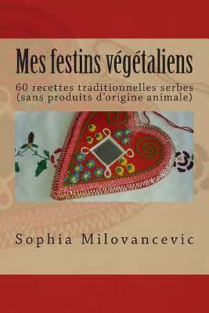 Mes Festins Vegetaliens de Sophia Milovancevic