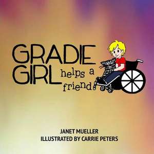 Gradie Girl Helps a Friend de Janet Mueller