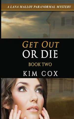 Get Out or Die de Kim Cox