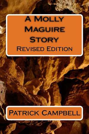 A Molly Maguire Story de MR Patrick H. Campbell