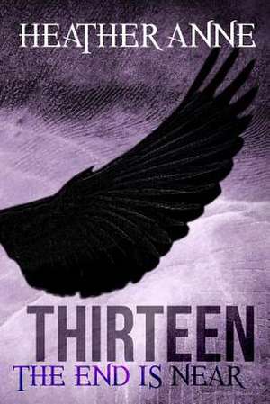 Thirteen de Heather Anne