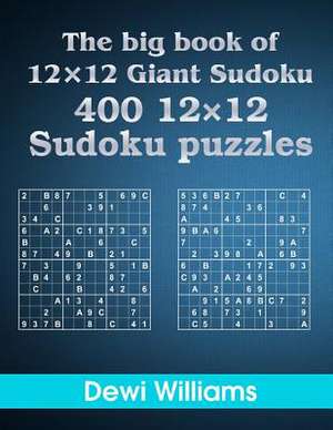 The Big Book of 12 X 12 Giant Sudoku de Dewi Williams