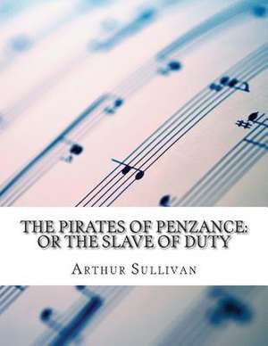 The Pirates of Penzance de Sullivan, Arthur