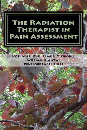 The Radiation Therapist in Pain Assessment de MR Kofi Adesi Kyei