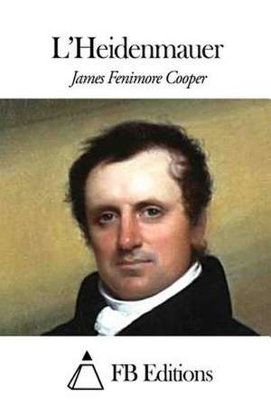 L'Heidenmauer de James Fenimore Cooper