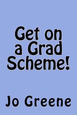 Get on a Grad Scheme de Jo Greene