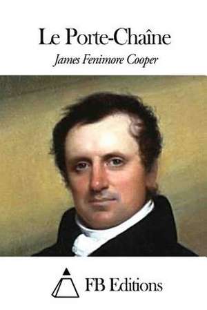 Le Porte-Chaine de James Fenimore Cooper