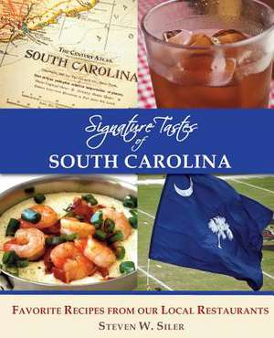 Signature Tastes of South Carolina de Steven W. Siler