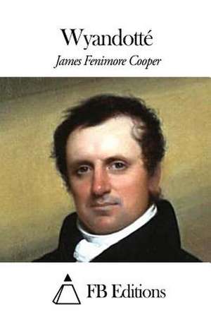 Wyandotte de James Fenimore Cooper