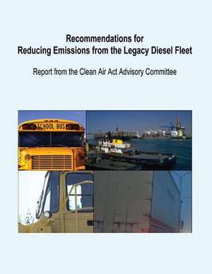 Recommendations for Reducing Emissions from the Legacy Diesel Fleet de U. S. Environmental Protection Agency