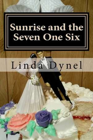 Sunrise and the Seven One Six de Linda Dynel