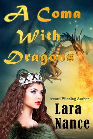 A Coma with Dragons de Lara Nance