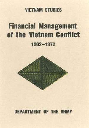 Financial Management of the Vietnam Conflict de Department of the Army