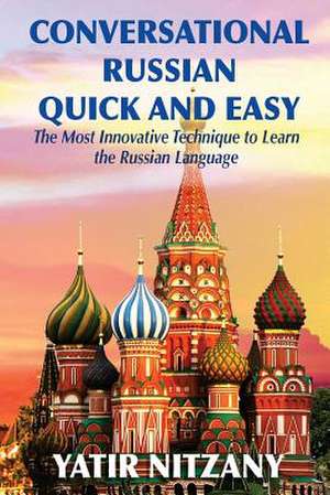 Conversational Russian Quick and Easy de Yatir Nitzany