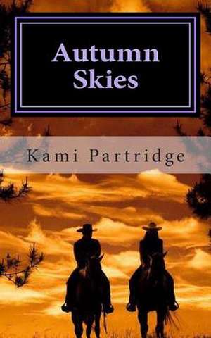 Autumn Skies de Kami Partridge