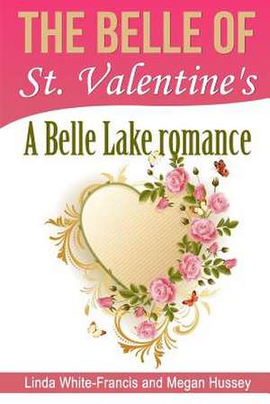 The Belle of St. Valentine's de Megan Hussey