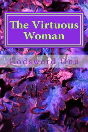 The Virtuous Woman de Onu, Apst Godsword Godswill