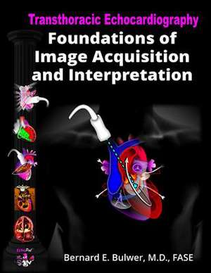 Transthoracic Echocardiography de Bernard E. Bulwer MD