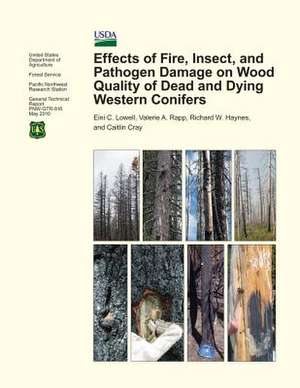 Effects of Fire, Insect, and Pathogen Damage on Wood Quality of Dead and Dying Western Conifers de Forest S. U. S. Department of Agriculture