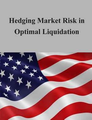 Hedging Market Risk in Optimal Liquidation de Office of Fi Department of the Treasury