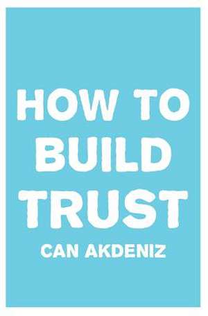 How to Build Trust de Can Akdeniz