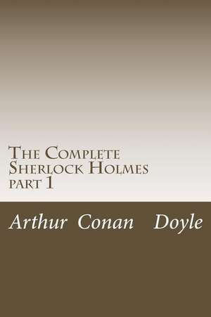 The Complete Sherlock Holmes de Arthur Conan Doyle