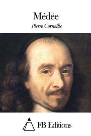Medee de Pierre Corneille
