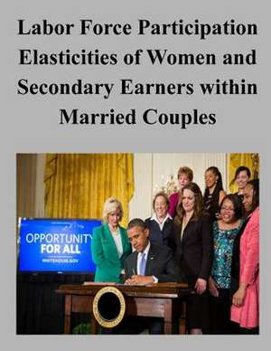 Labor Force Participation Elasticities of Women and Secondary Earners Within Married Couples de Congressional Budget Office