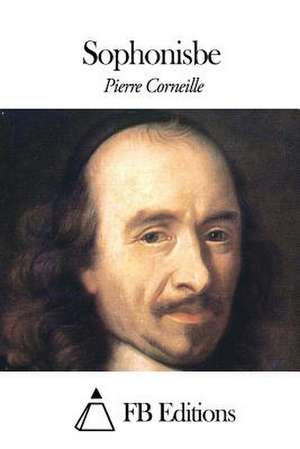 Sophonisbe de Pierre Corneille