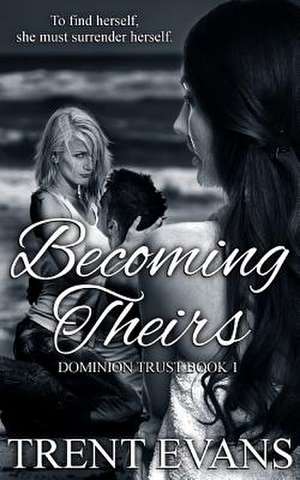 Becoming Theirs de Trent Evans