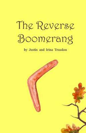 The Reverse Boomerang de Justin Frank Trzaskos