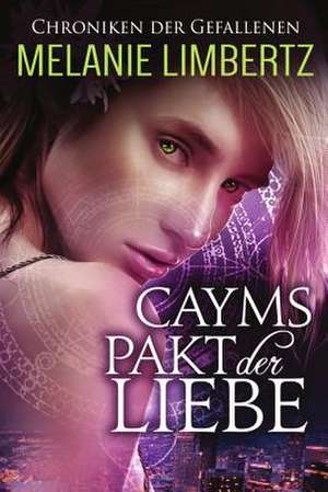 Cayms Pakt Der Liebe de Melanie Limbertz