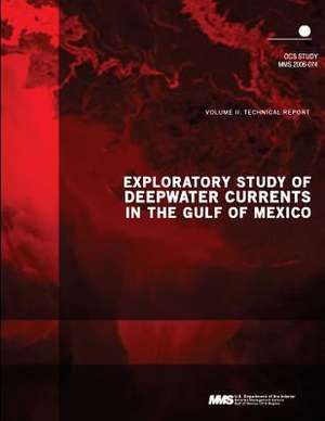 Exploratory Study of Deepwater Currents in the Gulf of Mexico Volume II de U. S. Department of the Interior