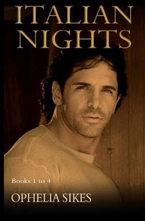 Italian Nights de Ophelia Sikes