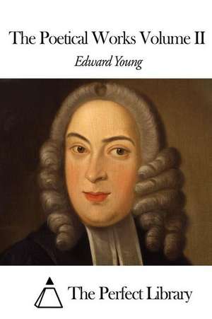 The Poetical Works Volume II de Edward Young