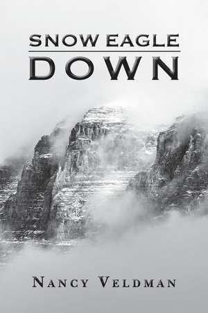 Snow Eagle Down de Nancy Veldman