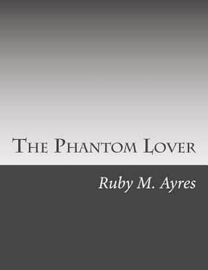 The Phantom Lover de Ruby M. Ayres