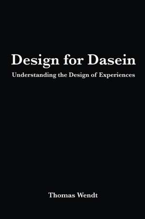 Design for Dasein de Thomas Wendt