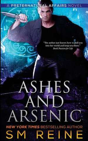 Ashes and Arsenic de S. M. Reine