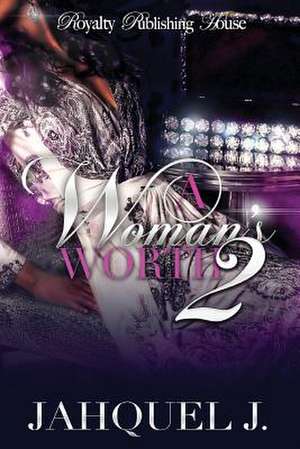 A Woman's Worth 2 de Jahquel J